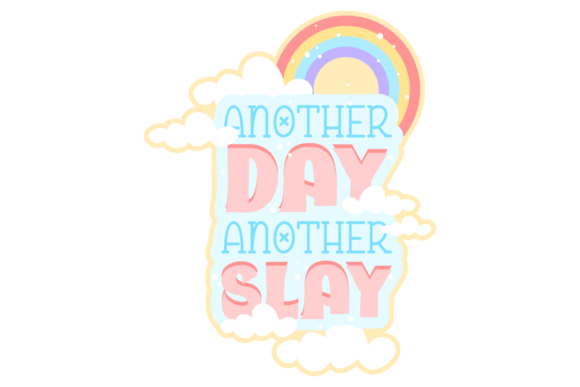 Another Day Another Slay Graphics for Crafts and Creators