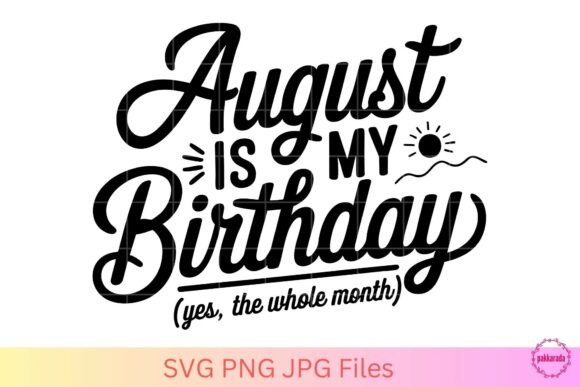 August is My Birthday SVG Review