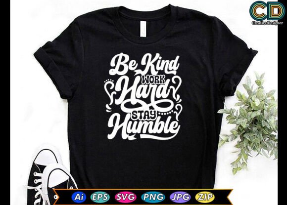Be Kind Work Hard Stay Humble Graphics for Crafts