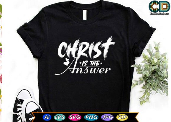 CHRIST is the ANSWER Christian T-shirt Graphics for Crafts