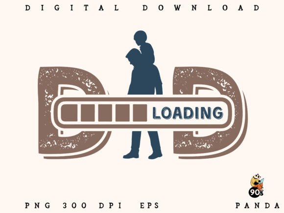 Dad Loading Design Eps Png for Graphics and Crafts