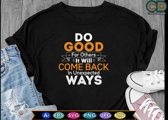 Do Good for Others It Will Come Back in Graphics and Crafts