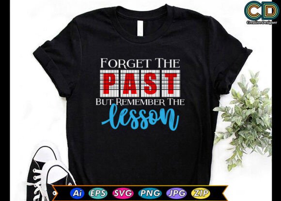 Forget the Past but Remember the Lesson Graphics for Crafts