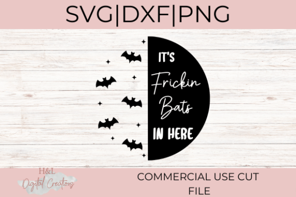 Frickin Bats in Here SVG Graphics for Seasonal Crafts