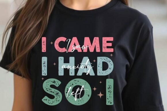I Came I Saw I Had Anxiety so I Left Png Graphics and Crafts Review