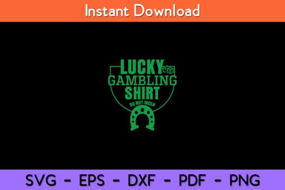 Lucky Gambling Funny Quote for Casino Graphics and Crafts