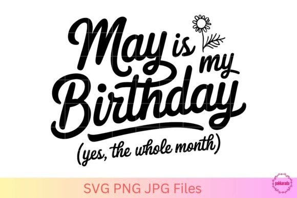 May is My Birthday SVG – Spring Floral Graphics and Crafts Review