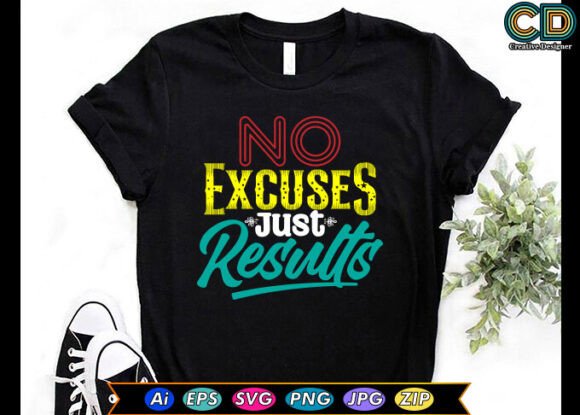 NO EXCUSES JUST RESULTS Graphics for Crafts and Content
