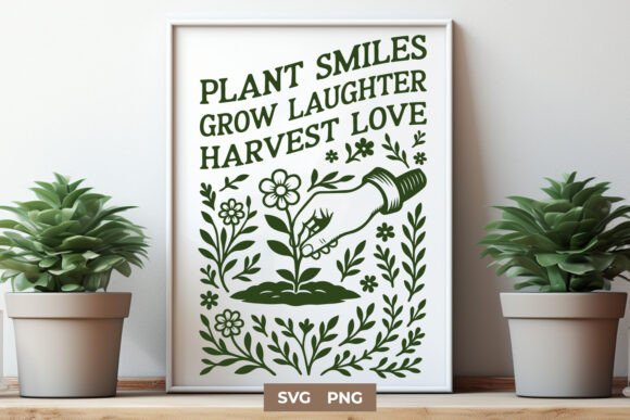 Plant Smiles Grow Laughter Harvest Love Graphics for Crafts