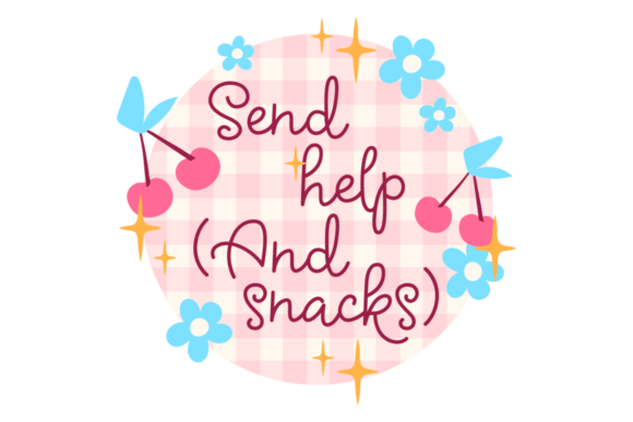 Send Help and Snacks Graphics for Crafts and Branding