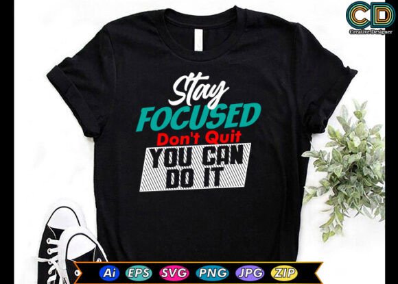 Stay Focused, Don t Quit, You Can Do It: Graphics for Crafts