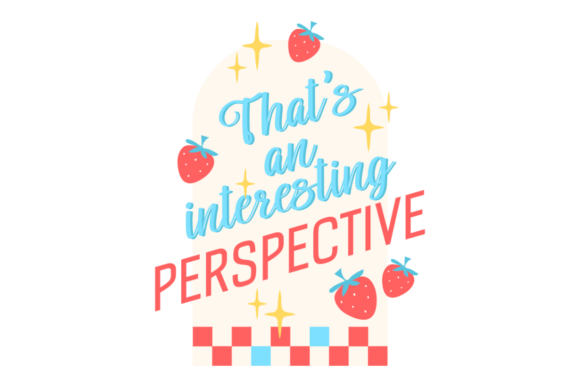 That's an Interesting Perspective Graphics for Crafts and Branding