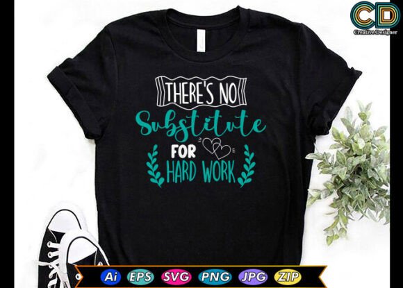 There s No Substitute for Hard Work Graphics for Crafts