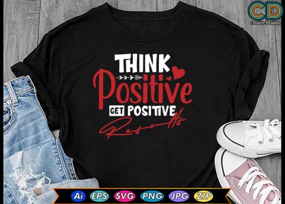 Think Positive, Get Positive Results: Graphics for Crafts & Business