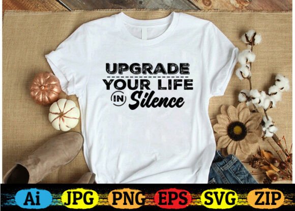 UPGRADE YOUR LIFE in SILENCE Graphics for Crafts