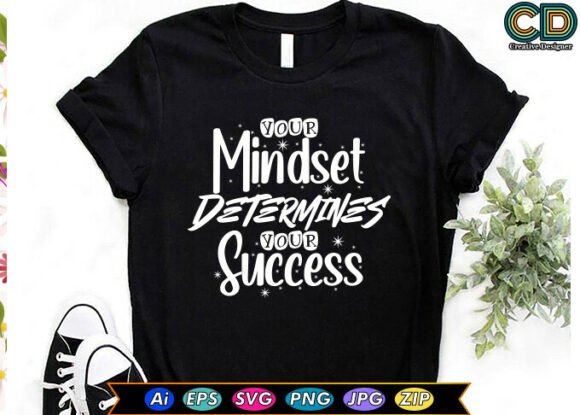 Your Mindset Determines Your Success Graphics for Crafts